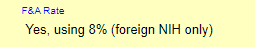 An F&A Rate entry stating "Yes, using 8% (foreign NIH only)."