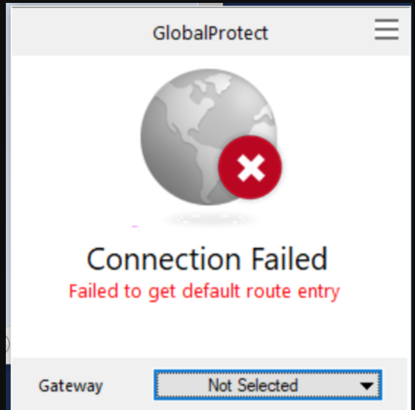 Image of GlobalProtect VPN agent error: Connection Failed, Failed to get default route entry